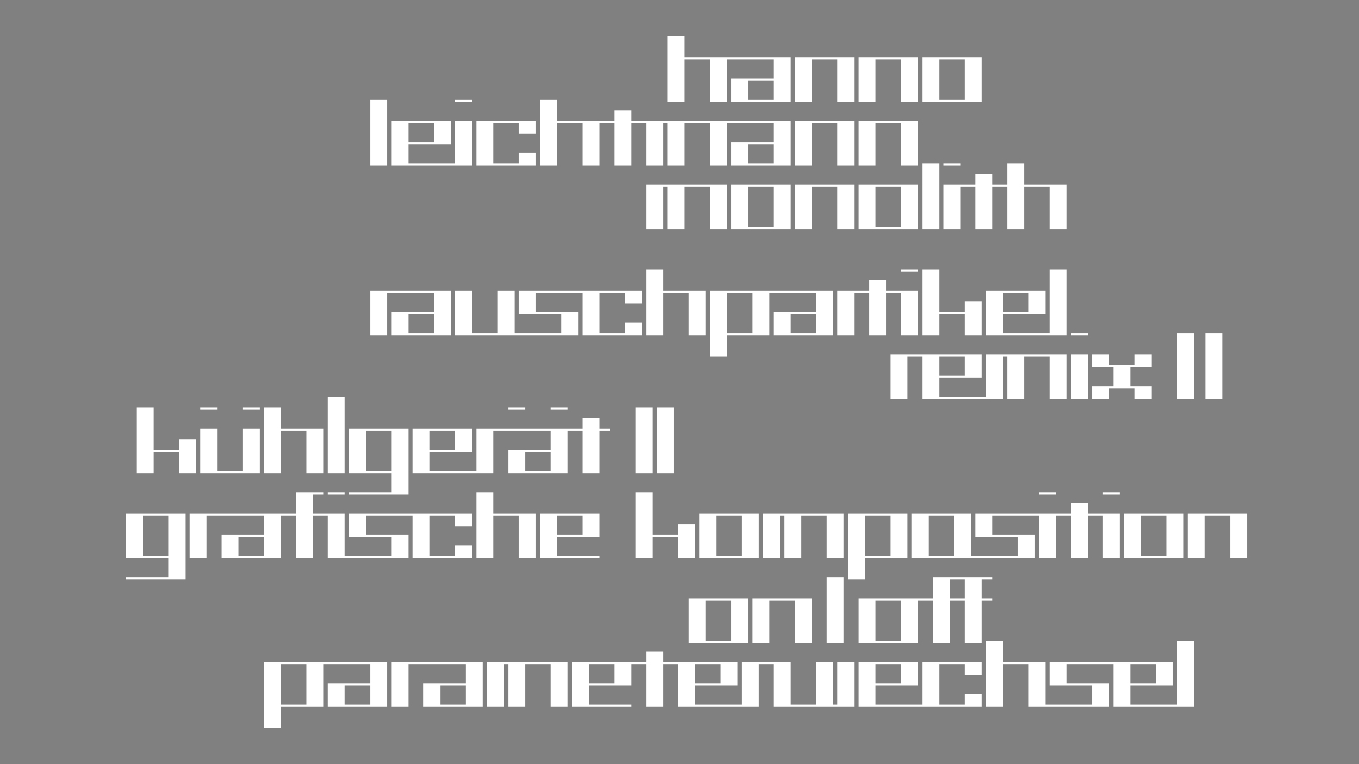 2021-03-10 Hanno Leichtmann - 1996 Monolith (rauschpartikel Remix 1 - 3)